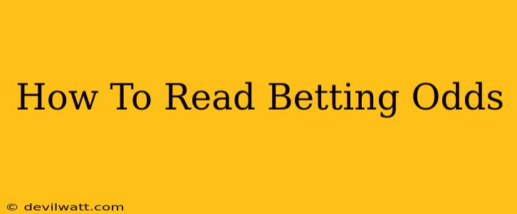 How To Read Betting Odds