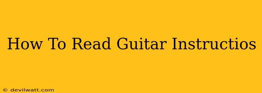 How To Read Guitar Instructios