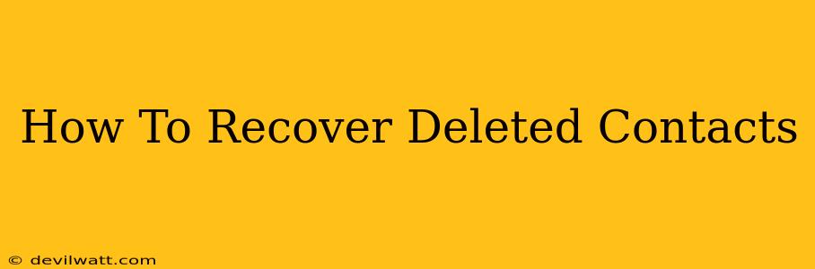 How To Recover Deleted Contacts