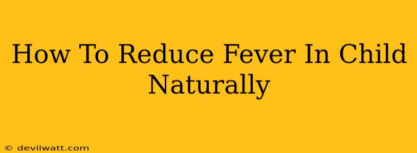 How To Reduce Fever In Child Naturally