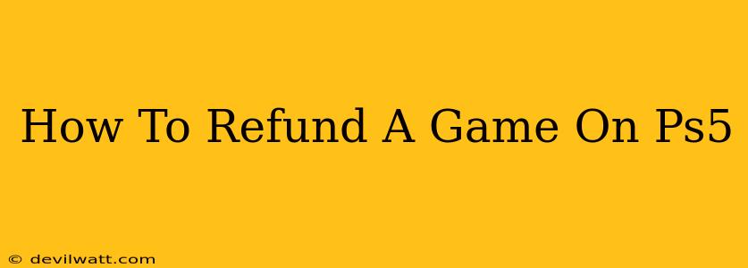 How To Refund A Game On Ps5