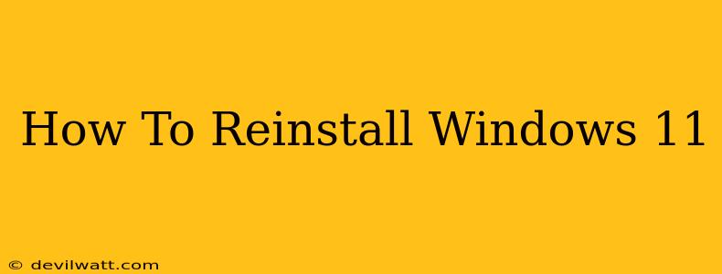 How To Reinstall Windows 11