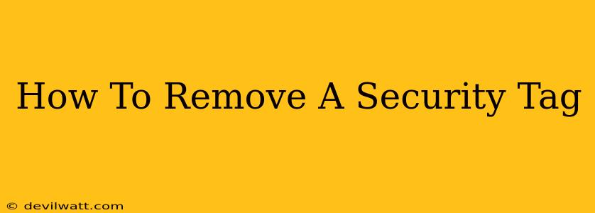 How To Remove A Security Tag