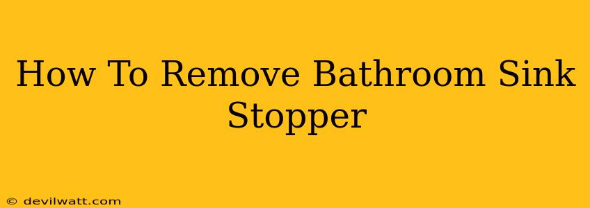 How To Remove Bathroom Sink Stopper