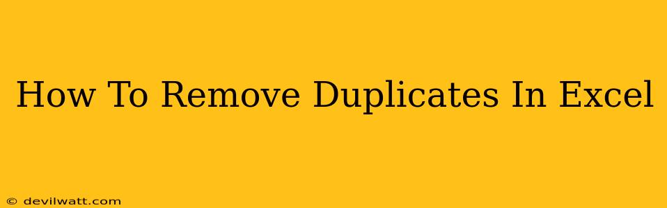 How To Remove Duplicates In Excel