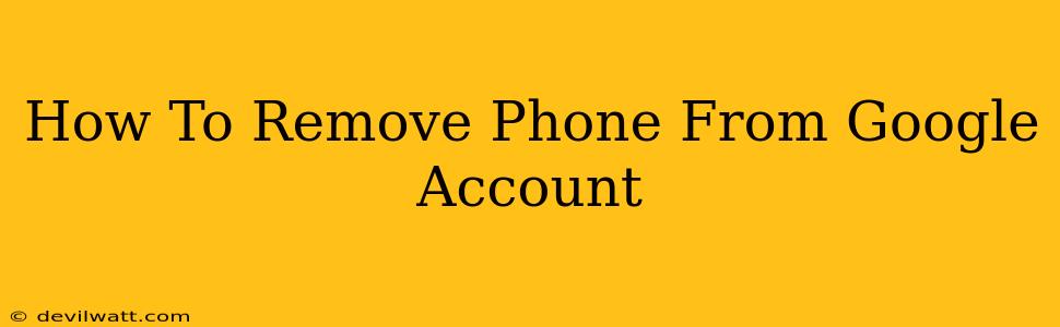 How To Remove Phone From Google Account