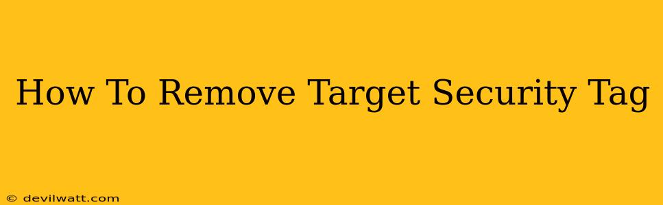 How To Remove Target Security Tag