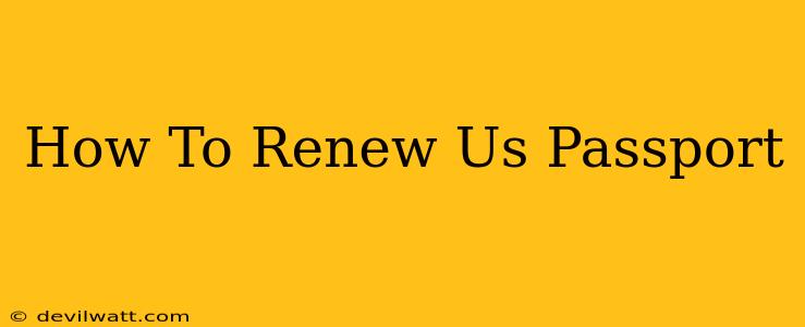 How To Renew Us Passport