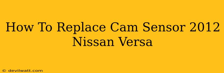 How To Replace Cam Sensor 2012 Nissan Versa