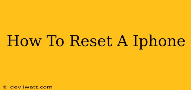 How To Reset A Iphone