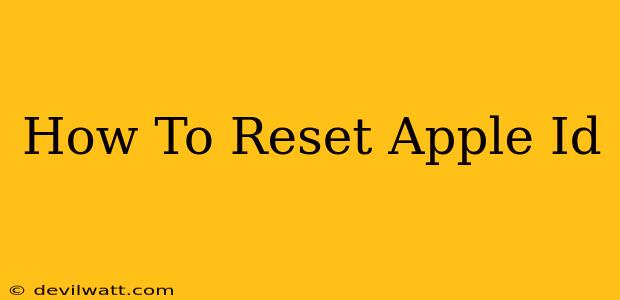 How To Reset Apple Id