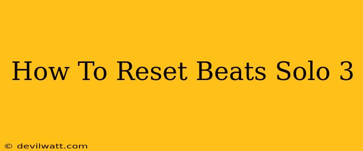 How To Reset Beats Solo 3