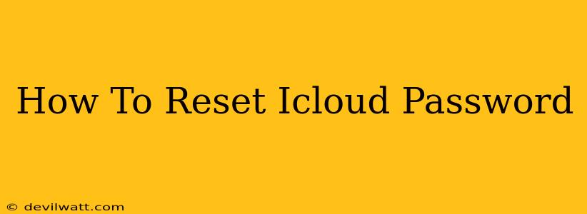 How To Reset Icloud Password