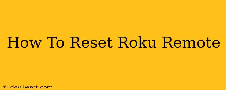 How To Reset Roku Remote