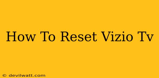 How To Reset Vizio Tv