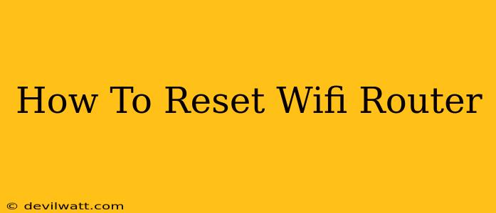 How To Reset Wifi Router