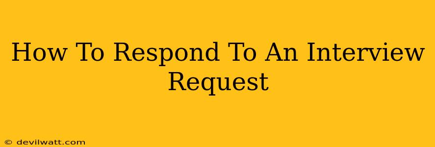 How To Respond To An Interview Request