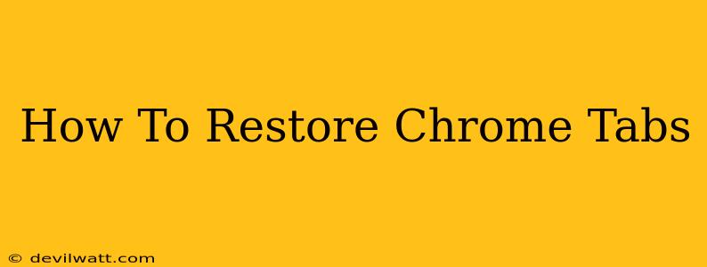 How To Restore Chrome Tabs