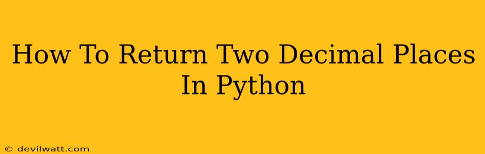 How To Return Two Decimal Places In Python