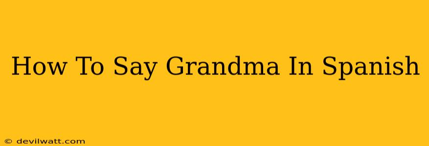 How To Say Grandma In Spanish