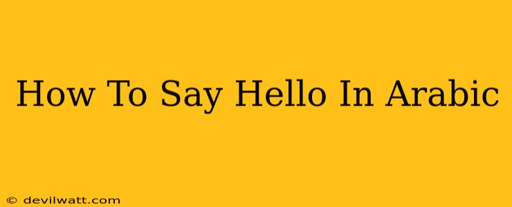 How To Say Hello In Arabic