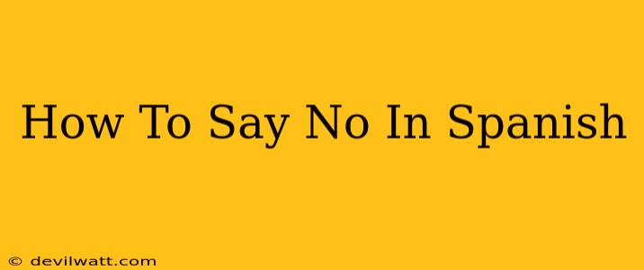 How To Say No In Spanish