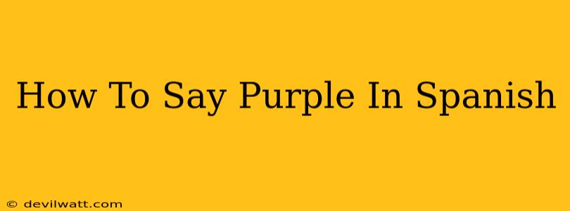 How To Say Purple In Spanish