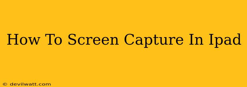 How To Screen Capture In Ipad