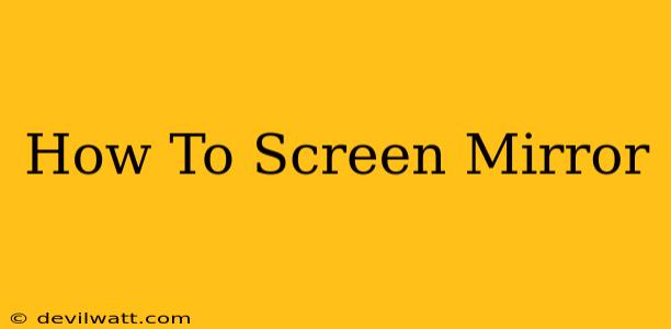 How To Screen Mirror