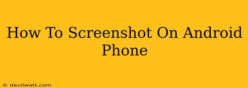 How To Screenshot On Android Phone