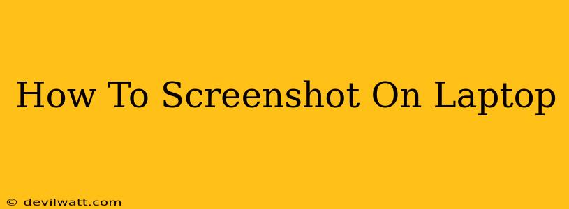 How To Screenshot On Laptop