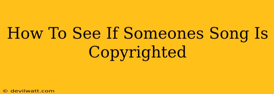 How To See If Someones Song Is Copyrighted