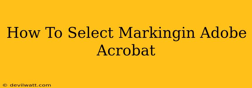 How To Select Markingin Adobe Acrobat