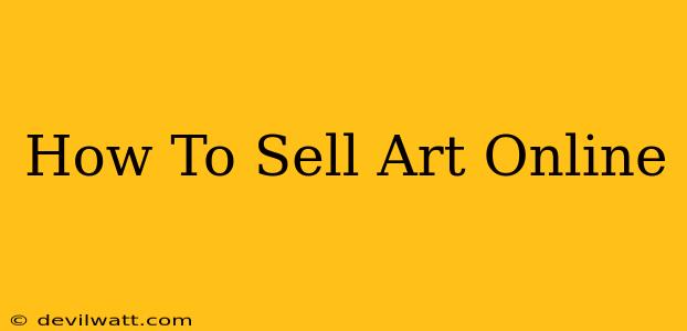 How To Sell Art Online