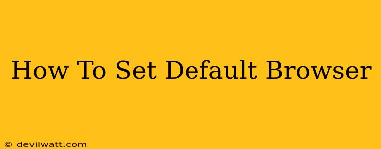 How To Set Default Browser