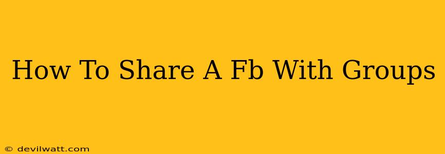 How To Share A Fb With Groups