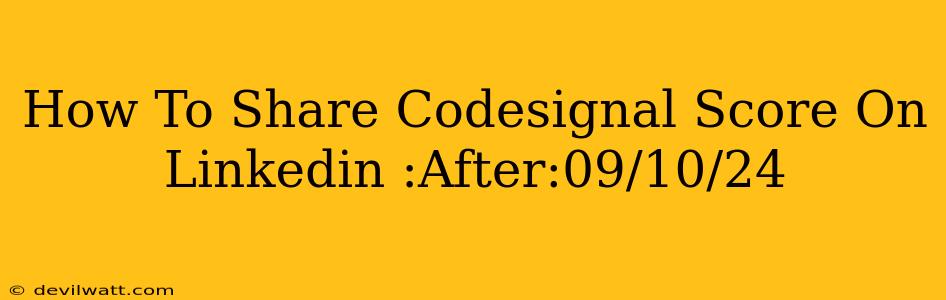 How To Share Codesignal Score On Linkedin :After:09/10/24