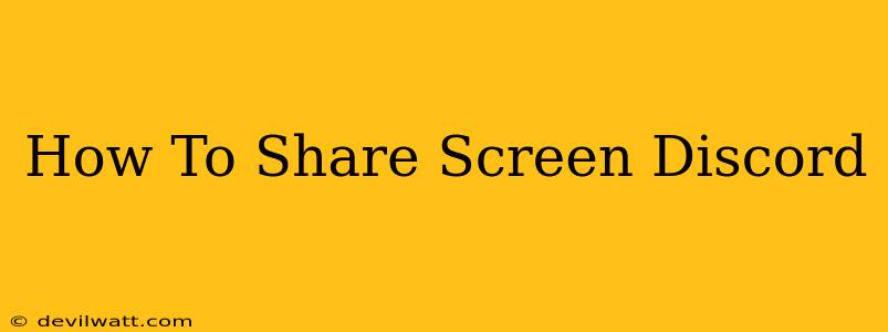 How To Share Screen Discord