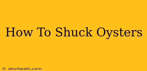 How To Shuck Oysters