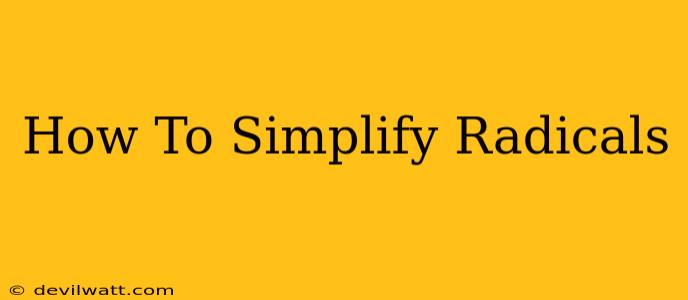 How To Simplify Radicals