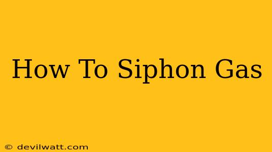 How To Siphon Gas