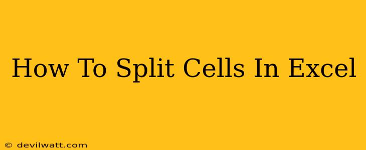 How To Split Cells In Excel