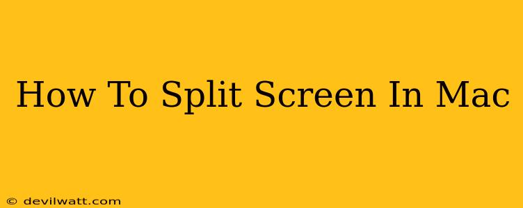 How To Split Screen In Mac