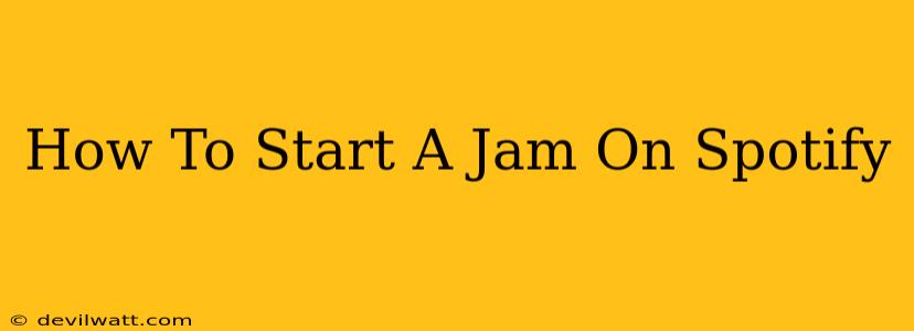 How To Start A Jam On Spotify