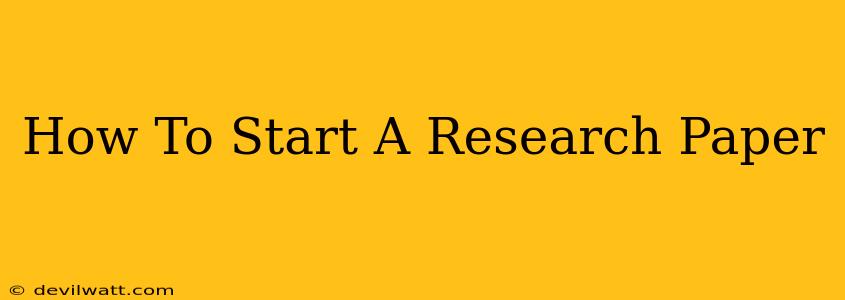 How To Start A Research Paper