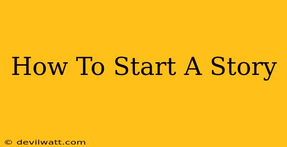 How To Start A Story