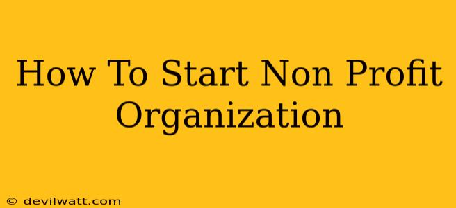 How To Start Non Profit Organization