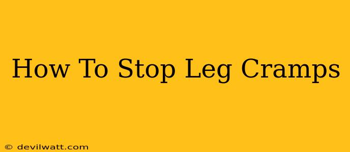 How To Stop Leg Cramps