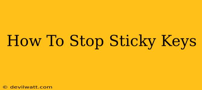 How To Stop Sticky Keys