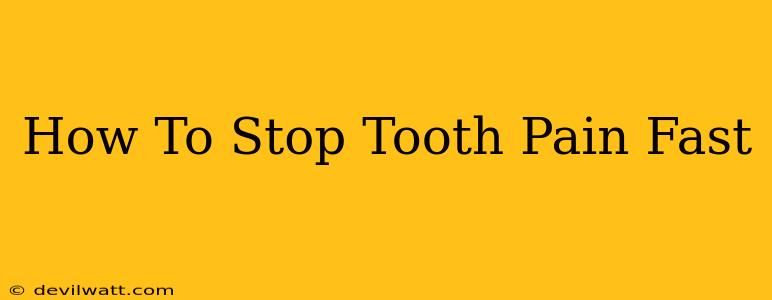 How To Stop Tooth Pain Fast